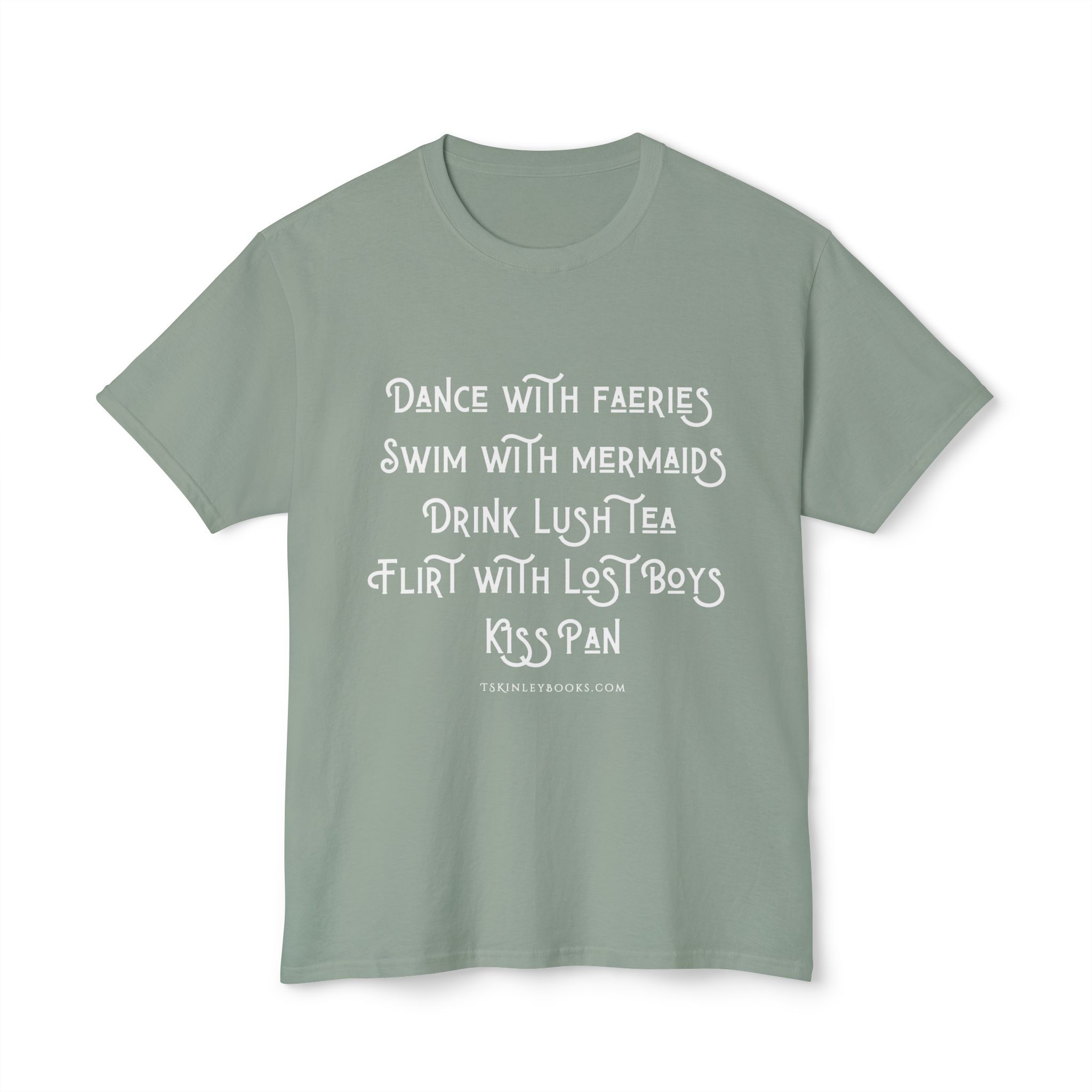 Fantasy Quote T-Shirt — "Dance with Faeries, Swim with Mermaids" Graphic Tee